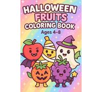 Halloween Fruits Coloring Book: Cute and Funny Halloween Fruits to Color for Kids Ages 4-8