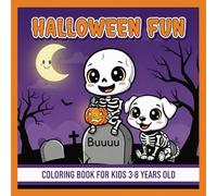 HALLOWEEN FUN: A Cute Halloween Coloring Book for Kids Ages 3-8 with Friendly Monsters, Pumpkins, Ghosts, and Spooky Fun