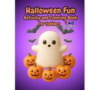 Halloween Fun: Activity and Coloring Book for Toddlers: Unlock the Door to a World of Spooky Fun and Learning for Your Toddler.