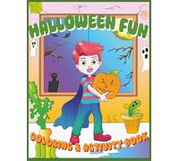 HALLOWEEN FUN! COLORING AND ACTIVITY BOOK: 30 UNIQUE DESIGNS & BONUS ACTIVITY PAGES, 8.5X11, FOR KIDS