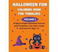 Halloween Fun Coloring Book for toddlers - Volume 1: 50 Big & simple coloring pictures with pumpkins, cats, bats, candy and more fore age 1-3