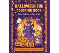 HALLOWEEN FUN COLORING BOOK: SPOOKY, SILLY AND SUPER FUN PAGES FOR KIDS !