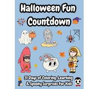 Halloween Fun Countdown 31 Days of Coloring, Learning & Spooky Surprises For Kids: Bold And Easy Coloring Book Filled With Pumpkins, Cats, Hunted ... Learning, and Spooky Pages for Kids Ages 3-10