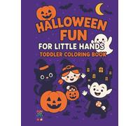Halloween Fun for Little Hands: Toddler Coloring Book (Fun For Little Hands (Toddlers))