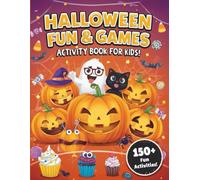 Halloween Fun & Games Activity Book for Kids: 150+ Spooky Puzzles, Coloring Pages, Mazes, Dot-to-Dot & Learning Activities for Kids Ages 4-8