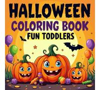 Halloween Fun Toddlers Coloring Book: 50+ Big & Simple Halloween Coloring Pages with Bold and Easy Lines | First Coloring Book for Toddlers Ages 1-4.