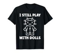 Halloween Funny Quote i Still Play with Dolls Voodoo Doll Camiseta