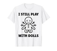 Halloween Funny Quote i Still Play with Dolls Voodoo Doll Camiseta
