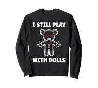 Halloween Funny Quote i Still Play with Dolls Voodoo Doll Sudadera