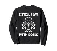 Halloween Funny Quote i Still Play with Dolls Voodoo Doll Sudadera
