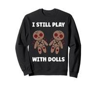 Halloween Funny Quote i Still Play with Dolls Voodoo Doll Sudadera
