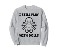 Halloween Funny Quote i Still Play with Dolls Voodoo Doll Sudadera