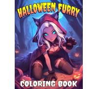 Halloween Furry Coloring Book: Cute Fantasy Coloring Pages Featuring Playful Animal Friends, Cozy Autumn Nights and Whimsical Spooky Adventures for Adults to Relax and Be Creative
