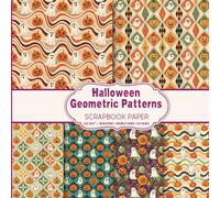 Halloween Geometric Patterns Scrapbook Paper: Cute Vintage Ghosts and Pumpkins Decorative Craft Pads for DIY Projects Mixed Media, Card Making And More