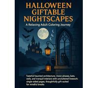 Halloween Giftable Nightscapes: A Relaxing Adult Coloring Book: Tasteful haunted architecture, moon phases, bats, owls, and tranquil interiors with ... , thoughtfully gift-suited for mindful breaks