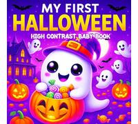 Halloween Gifts For Babies: My First Halloween High Contrast Baby Book: Super Cute and Giant Baby-friendly Halloween Characters Illustrations for Early Infant Development (baby halloween gifts)