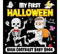 Halloween Gifts For Baby Boy Girl: My First Halloween High Contrast Baby Book For Newborns - Birth to 12 Months: High-Contrast Spooky-Cute Images to ... Gifts for Baby (Babies Halloween Gifts)