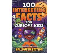 Halloween Gifts for Kids: 100 Fun Halloween Facts, Stories and Activities for Curious Children | A Cute and Spooky Non-Candy Idea for Boys and Girls