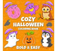 Halloween Gifts for Kids: Cozy Halloween Bold & Easy Coloring Book: Simple and Big Designs for Relaxation Featuring Lovely Things (Perfect Halloween Gift Idea).
