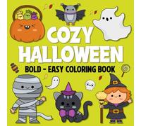 Halloween Gifts for Kids: Cozy Halloween Bold & Easy Coloring Book: Simple and Big Designs for Relaxation Featuring Lovely Things (Perfect Halloween ... (halloween gifts for kids for boys and girls)