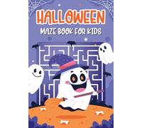 Halloween Gifts For Kids: Halloween Maze Book For Kids: +99 Puzzles To Develop Children's Thinking Skills For Boys, Girls Age 6-8, 8-12 (Halloween Gifts For Kids 4-8)