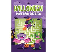 Halloween Gifts For Kids: Halloween Maze Book For Kids: Over 99 Puzzles To Expand Children's Thinking Abilities For Boys, Girls Age 6-8, 8-12 (Halloween Gifts For Kids 6, 7, 8, 9)