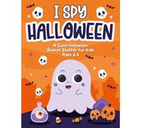 Halloween Gifts For Kids: I Spy Halloween Book: A Fun Guessing Game Book For Kids, Boys & Girls Ages 2-5 - Spooky Objects, Silly Surprises & Learning Fun (Toddler Boy Halloween Gift)