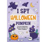Halloween Gifts For Toddlers 2-5: I Spy Halloween Pumpkin Book: A Spooktacular Activity Book For Kids Ages 1-3 - Boost Thinking With Cute & Creepy Fun (Halloween Gift For Boys & Girls)