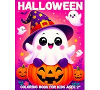 Halloween Gifts For Toddlers: Halloween Coloring Book: Over 50 Cute and Easy to Color With Friendly Ghosts, Pumpkins, Candies, Haunted Houses and ... For Kids Ages 2+ (toddler halloween gifts)