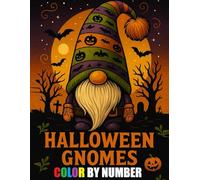 Halloween Gnomes Color By Number Coloring Book: Cute Halloween Autumn Gnomes Coloring Book for Adults, Seniors and Kids