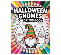 Halloween Gnomes Coloring Book: 100 Spooky Cute Pages for Kids: A Fun Activity Book with Spooky Witches, Pumpkins, and Trick-or-Treating Scenes for Hours of Fun