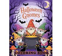 Halloween Gnomes Coloring Book: Cute & Spooky Gnome Scenes to Color for Relaxation and Fun