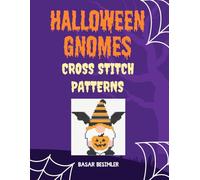 Halloween Gnomes Cross Stitch Patterns: 15 Cute Spooky Gnomes