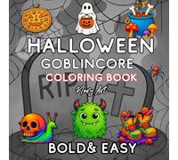 Halloween Goblincore: Creepy-Cute Goblins, Spooky Forest Creatures, Haunted Mushrooms and Halloween Magic | Bold & Easy Coloring Book for Teens and Adults