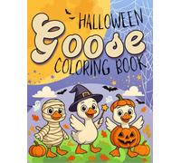 Halloween Goose Coloring Book.: Cute and Easy Halloween 50 Spooky Pages