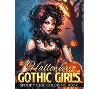Halloween Gothic Girls Coloring Book: Goth Lady Coloring Pages with Alternative Looks, Spooky Haunts, Moody Portraits, and Gorgeous Dark Fashion