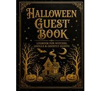 Halloween Guest Book: A Spooky Logbook for Witches, Ghouls & Ghostly Guests