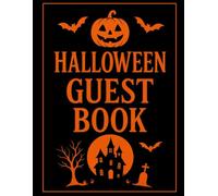 Halloween Guest Book: Spooky Sign-In Journal for Parties, Haunted Houses, Trick-or-Treat Events, and Fall Festivals