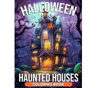 Halloween Haunted Houses Coloring Book: Ghostly Mansion Coloring Pages with Scary Scenes, Mysterious Halls, Creepy Details, and Relaxing Designs for Teens and Adults
