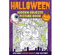 Halloween Hidden Objects Picture Book: Look and Find Coloring Pages with Haunted Scenes, Cute Creepy Items, and Fun Activity Games for All Ages