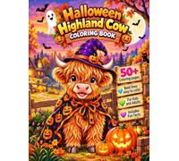 Halloween Highland Cow Coloring Book : Bold & Easy Coloring: 50+ Adorable Spooky Coloring Pages with Highland Cow Fun Facts for Kids, Teens & Adults | ... Fun (Highland Cow Coloring Books Collection)