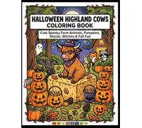 Halloween Highland Cows Coloring Book for Kids: Cute Spooky Farm Animals, Pumpkins, Ghosts, Witches & Fall Fun | Easy Bold Coloring Pages: 40 Adorable ... with Simple Bold Lines for Kids Ages 4-10