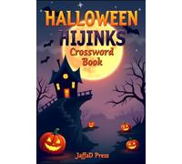 Halloween Hijinks Crossword Book: 50 Spooktacular Crossword Puzzles Filled with Ghosts, Monsters, Magic and Halloween Fun | Festive Brain-Teasing Entertainment for Puzzle Fans
