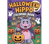Halloween Hippo Coloring Book: Adorable Spooky Fun with Hippos in Costumes