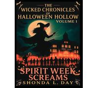 Halloween Hollow: Spirit Week Screams: Once Spirit Week Begins, the Screams Don’t End (The Wicked Chronicles of Halloween Hollow)