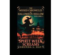 Halloween Hollow: Spirit Week Screams: Once Spirit Week Begins, the Screams Don’t End (The Wicked Chronicles of Halloween Hollow)