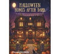 Halloween Homes After Dark: An Intricate Adult Colouring Book of Decorated Houses, Cosy Rooms and Spooky Autumn Nights (The Spooky Halloween Mandala Collection)