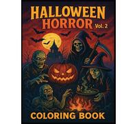 Halloween Horror Coloring Book Vol. 2: A Darker Challenge - Intricate Halloween Horrors to Chill and Thrill for Adults and Teens