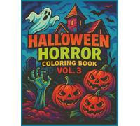 Halloween Horror Coloring Book Vol. 3: Scary yet Funny Intricate Halloween Coloring Pages for Stress Relief