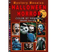Halloween Horror Mystery Mosaic Color by Number for Adults Volume 1: Creepy & Scary Halloween Icons and Spooky Characters Coloring Book